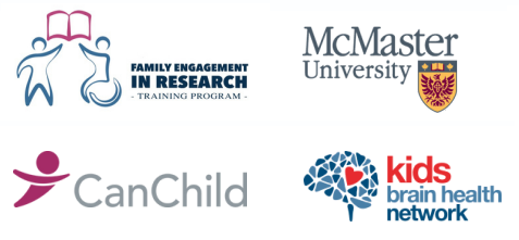 logo-image Four logos: Family Engagement in Research Training Program, McMaster University, CanChild, and Kids Brain Health Network.