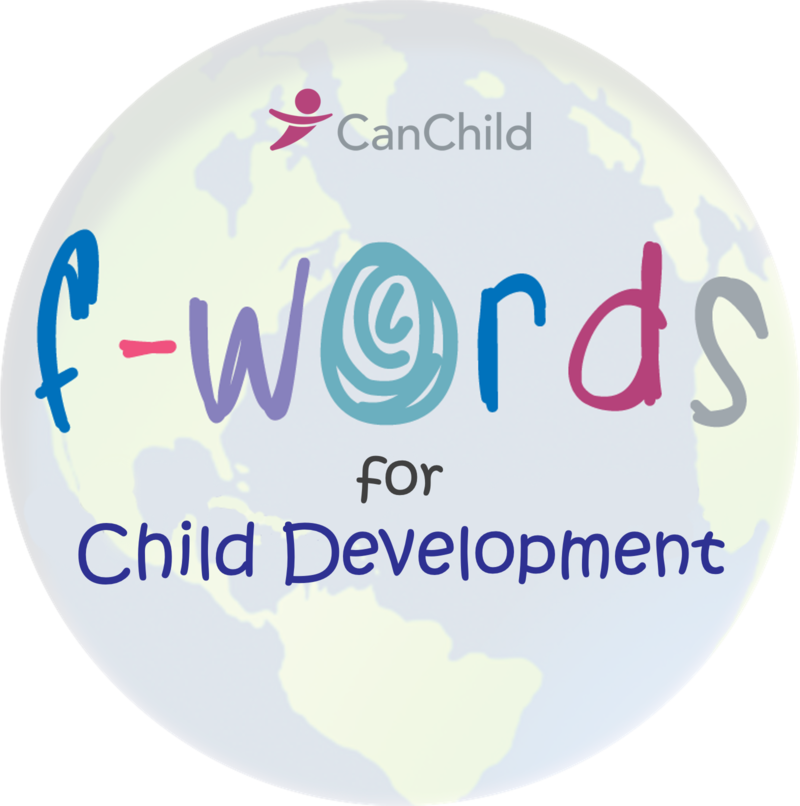 A circular logo with a world map background reads "CanChild f-words for Child Development" in colorful, playful fonts.