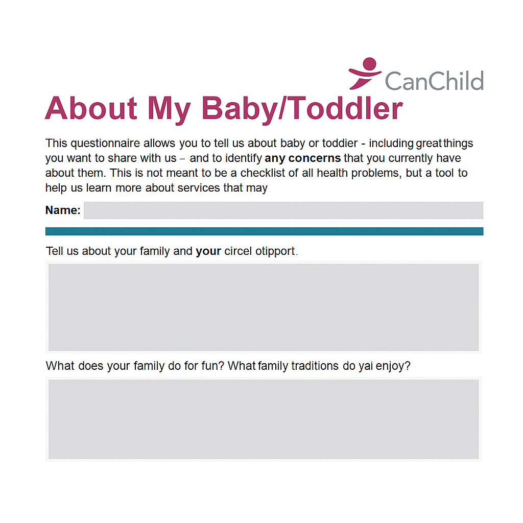 The "About My Baby/Toddler" questionnaire includes sections for name, family information, and family fun or traditions, and features the CanChild logo.