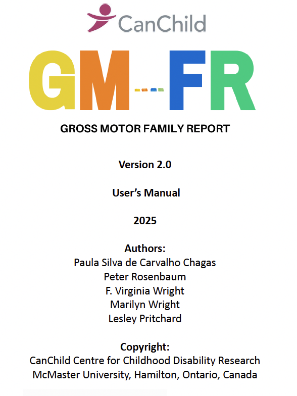 Cover of the Gross Motor Family Report (GM-FR) Version 2.0 User’s Manual, 2025, featuring authors’ names and the CanChild Centre for Childhood Disability Research logo.